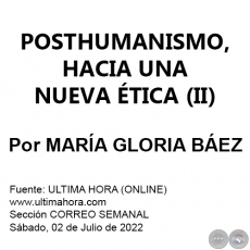 POSTHUMANISMO, HACIA UNA NUEVA TICA (II) - Por MARA GLORIA BEZ - Sbado, 02 de Julio de 2022